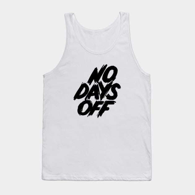 No Days Off Tank Top by Dosunets